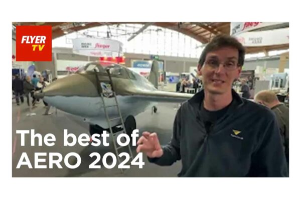 Video show report from FLYER of AERO Friedrichshafen 2024