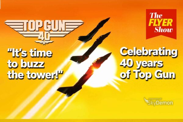 The FLYER Show: Top Gun at 40